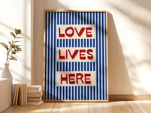 Load image into Gallery viewer, Love Lives Here Print