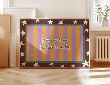 Load image into Gallery viewer, If Only You Knew How Much I Love You Print