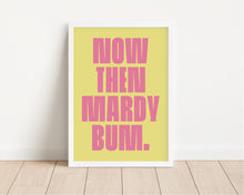 Load image into Gallery viewer, *Framed* Mardy Bum Print