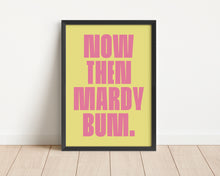 Load image into Gallery viewer, *Framed* Mardy Bum Print