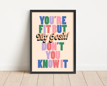 Load image into Gallery viewer, *Framed* Fit But You Know It Print