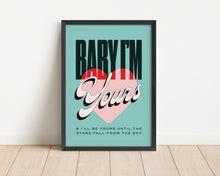 Load image into Gallery viewer, *Framed* Baby I'm Yours Print