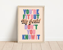 Load image into Gallery viewer, *Framed* Fit But You Know It Print