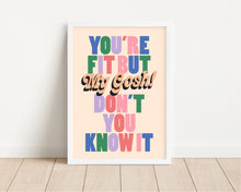 Load image into Gallery viewer, *Framed* Fit But You Know It Print