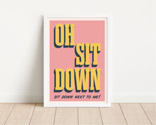 Load image into Gallery viewer, *Framed* Sit Down Print