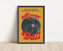 Load image into Gallery viewer, *Framed* Better Be A Mirrorball Print