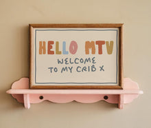 Load image into Gallery viewer, Hello MTV Welcome To My Crib Print