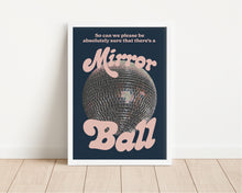 Load image into Gallery viewer, *Framed* Better Be A Mirrorball Print