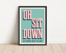 Load image into Gallery viewer, *Framed* Sit Down Print