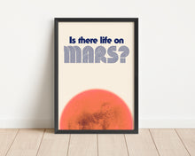 Load image into Gallery viewer, *Framed* Is There Life On Mars Print