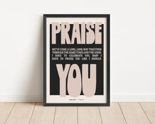 Load image into Gallery viewer, *Framed* I Have To Praise You Print