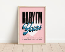 Load image into Gallery viewer, *Framed* Baby I'm Yours Print