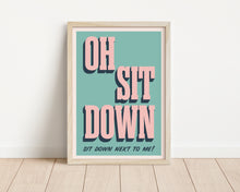 Load image into Gallery viewer, *Framed* Sit Down Print