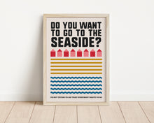 Load image into Gallery viewer, *Framed* Do You Want To Go To The Seaside Print