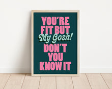 Load image into Gallery viewer, *Framed* Fit But You Know It Print