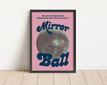 Load image into Gallery viewer, *Framed* Better Be A Mirrorball Print