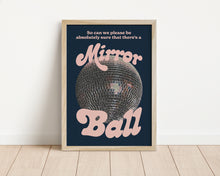 Load image into Gallery viewer, *Framed* Better Be A Mirrorball Print