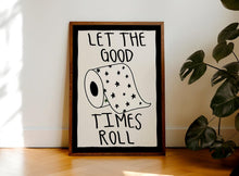 Load image into Gallery viewer, Let The Good Times Roll Print