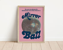 Load image into Gallery viewer, *Framed* Better Be A Mirrorball Print