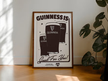 Load image into Gallery viewer, Guinness Is Good For You Print