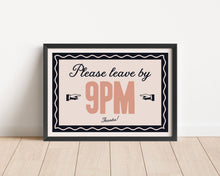 Load image into Gallery viewer, *Framed* Please Leave By 9pm Print