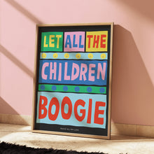Load image into Gallery viewer, Let All The Children Boogie Kids Print