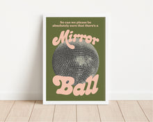 Load image into Gallery viewer, *Framed* Better Be A Mirrorball Print