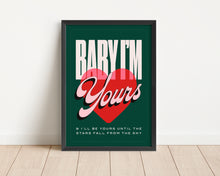 Load image into Gallery viewer, *Framed* Baby I'm Yours Print