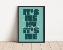 Load image into Gallery viewer, *Framed* It's Me Hi, I'm The Problem It's Me Print