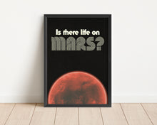Load image into Gallery viewer, *Framed* Is There Life On Mars Print