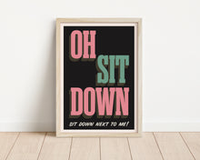 Load image into Gallery viewer, *Framed* Sit Down Print