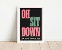 Load image into Gallery viewer, *Framed* Sit Down Print