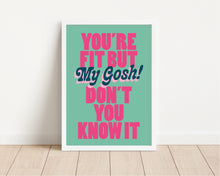 Load image into Gallery viewer, *Framed* Fit But You Know It Print