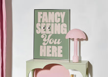 Load image into Gallery viewer, Fancy Seeing You Here Print
