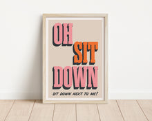 Load image into Gallery viewer, *Framed* Sit Down Print
