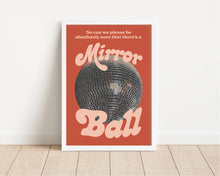 Load image into Gallery viewer, *Framed* Better Be A Mirrorball Print