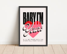 Load image into Gallery viewer, *Framed* Baby I'm Yours Print