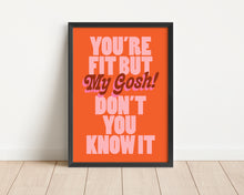 Load image into Gallery viewer, *Framed* Fit But You Know It Print