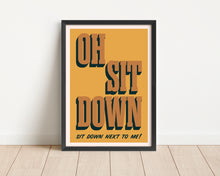 Load image into Gallery viewer, *Framed* Sit Down Print