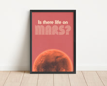 Load image into Gallery viewer, *Framed* Is There Life On Mars Print