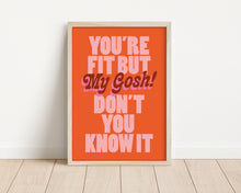 Load image into Gallery viewer, *Framed* Fit But You Know It Print