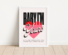 Load image into Gallery viewer, *Framed* Baby I'm Yours Print