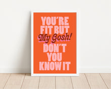 Load image into Gallery viewer, *Framed* Fit But You Know It Print