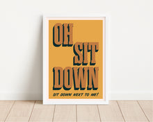 Load image into Gallery viewer, *Framed* Sit Down Print