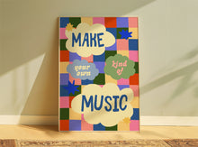 Load image into Gallery viewer, Make Your Own Kind Of Music Print