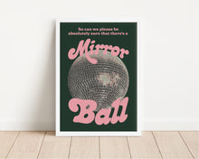 Load image into Gallery viewer, *Framed* Better Be A Mirrorball Print