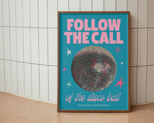 Load image into Gallery viewer, Follow The Call Of The Disco Ball Print