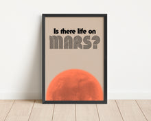 Load image into Gallery viewer, *Framed* Is There Life On Mars Print