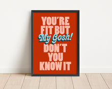 Load image into Gallery viewer, *Framed* Fit But You Know It Print