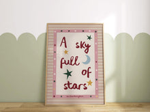 Load image into Gallery viewer, A Sky Full Of Stars, You Shine The Brightest Print
